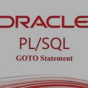 PL SQL Tutorial GOTO Statement In PL SQL
