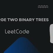 Merge Two Binary Trees LeetCode 617 C عربي