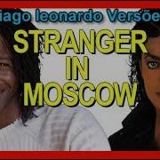 Michael Jackson Stranger In Moscow Versão Em Português Tiago Leonardo Versões