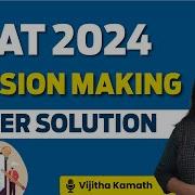 XAT 2024 Decision Making Solution XAT 2024 Solved Paper XAT 2024 Paper Solution Vijitha Kamath