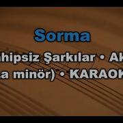 Sorma Sahipsiz Şarkılar Akor Am La Minör Karaoke Md Altyapı Cover Lyrics