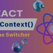 Theme Switcher Using UseContext Hook React Hooks