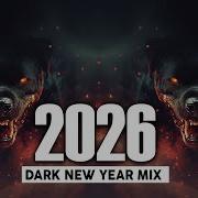 Dark New Year Music 2026 Dark Minimal Techno Party Mix