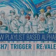 NEW PLAYLIST IDOLISH7 TRIGGER REVALE ZOOL BASED OF ALPHABET REUPLOAD