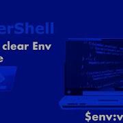 MoreInfo Setting Clearing Variables And Environment Variables Using Powershell New Video 2025