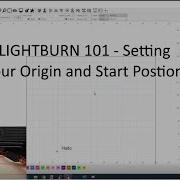 Lightburn 101 Starting Position Origins And Homing