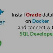Install Oracle Database On Docker And Connect With SQL Developer