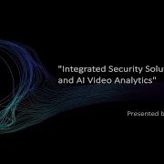 Integrated Security Solutions And AI Video Analytics
