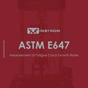 ASTM E647 Стандартный метод испытаний для измерения скорости роста усталостных трещин