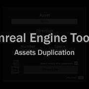 Unreal Engine Tools Assets Duplication