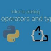 Unit 1 Lesson 3 Operators And Types Intro To Coding In Python