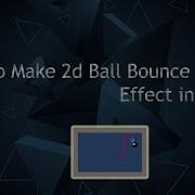 How To Make 2d Ball Bounce Effect In Unity
