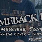 Comeback Kid Somewhere Somehow Outsider 5 Guitar Cover Guitar Tab