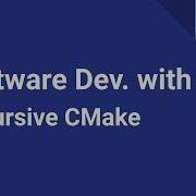 Software Development With C Recursive CMake