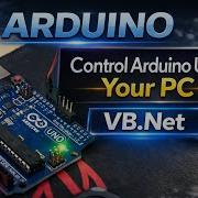 Control Your Arduino Using Your PC VB Net
