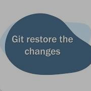How To Use Git Restore And Completely Ignore The Changes 3 Scenarios