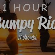 1 HOUR Mohombi Bumpy Ride Lyrics