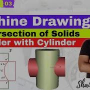 Intersection Of Solids Cylinder With Cylinder Problem 3 Engineering Machine Drawing Stepwise