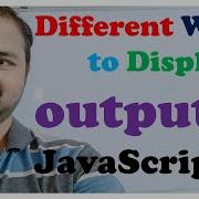 Different Ways To Display Output In JavaScript JavaScript Display Possibilities JavaScript Tutorial