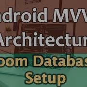 5 Android MVVM Architecture Tutorial Room Database Setup