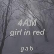 Girl In Red 4am Lyrics