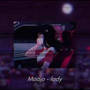 Lady Here Me Tonight Modjo Slowed Down