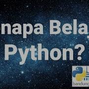 OrbIT 04 Kenapa Belajar Pemrograman Python Bandung Py Recorded Talk