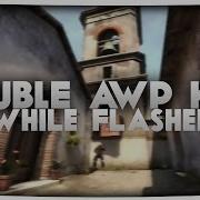 DOUBLE Awp Kill While FLASHED CS GO Fragmovie PilzQ
