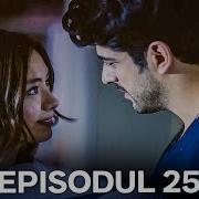 Dragoste Infinita Episodul 25