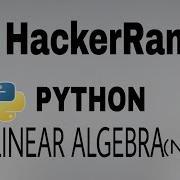 Linear Algebra Hackerrank Python Solution English Explanation
