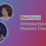A Brief Introduction To Huawei Cloud Cloud Focus