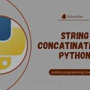 The Ultimate Guide To String Concatenation In Python