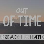 The Weeknd Out Of Time 1 Hour 8D Audio