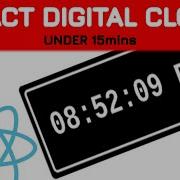 Build A Simple React Digital Clock Under 15 Minutes
