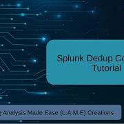 Splunk Dedup Command Tutorial
