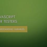 JavaScript For Testers Part 2 Understanding JS Variables