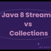 Java 8 Streams Vs Collections In Java