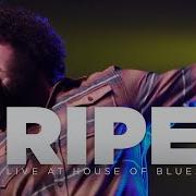 Ripe Live At House Of Blues Full Set