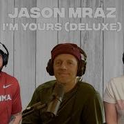 FIRST TIME REACTION Jason Mraz I M Yours Deluxe