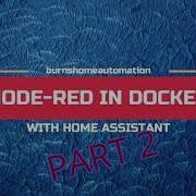 Node Red In Docker With Home Assistant PART 2