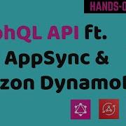 GraphQL API Ft AWS AppSync And Amazon DynamoDB API Primer