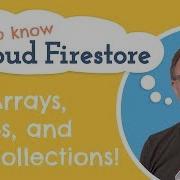 Maps Arrays And Subcollections Oh My Get To Know Cloud Firestore 4