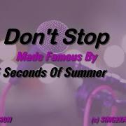 5 Seconds Of Summer Don T Stop Karaoke Version Lyrics