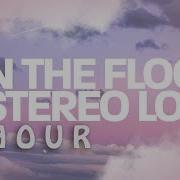 1 HOUR On The Floor X Stereo Love Ian Asher Full TikTok Mashup