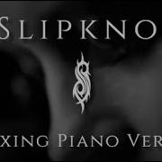 Piano Cover Of Slipknot Songs 2 Hours Of Piano Relaxing Version Music For Studying Not Mine