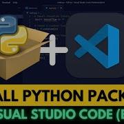 How To Install Python Packages In Visual Studio Code 2023