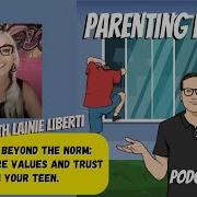 Ep 8 Parenting Beyond The Norm Crafting Core Values And Trust With Lainie Liberti