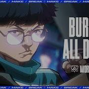 Burn It All Down Ft PVRIS Worlds 2021 League Of Legends