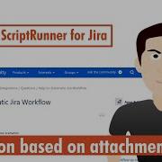 ScriptRunner For Jira Auto Transition Based On Attachment