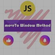MoveTo New Window Method In JavaScript JS Tutorial For Beginners In 2022